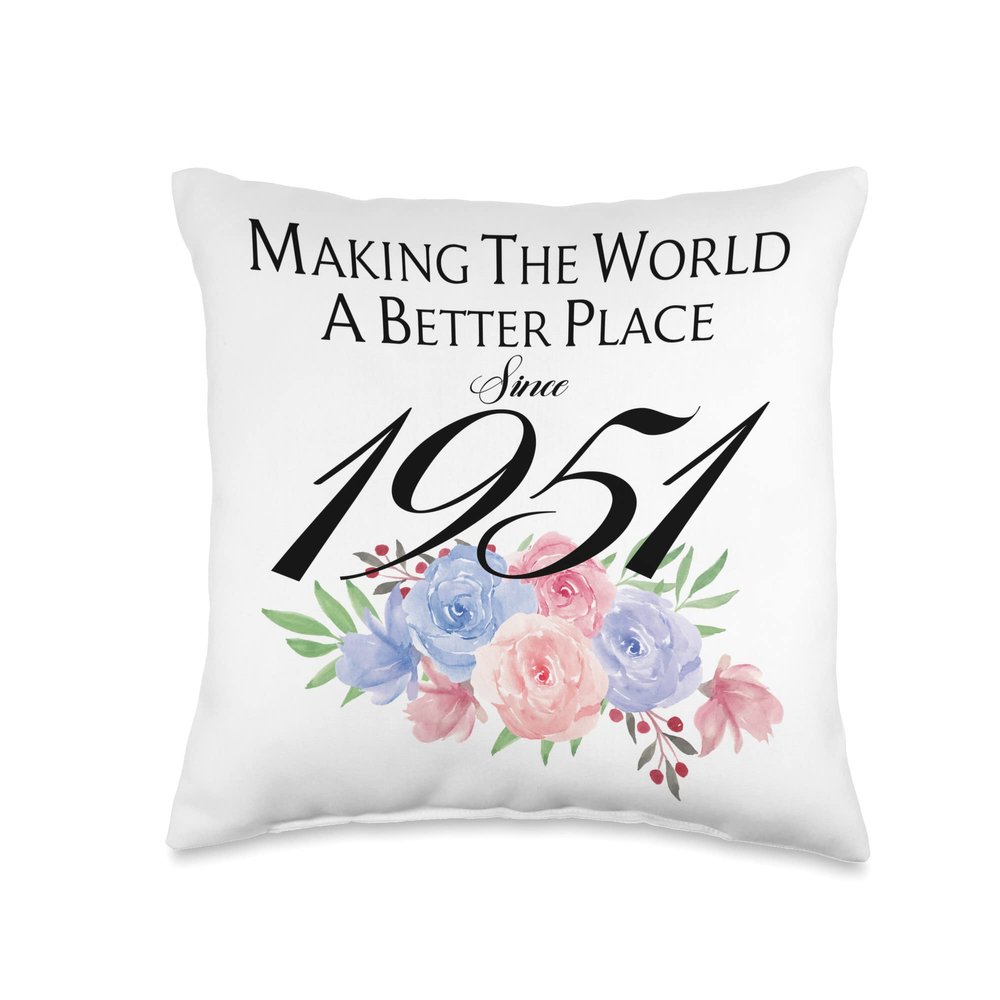 72 Birthday Making the world a better place since 1951 Throw Pillow