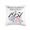 72 Birthday Making the world a better place since 1951 Throw Pillow view 1