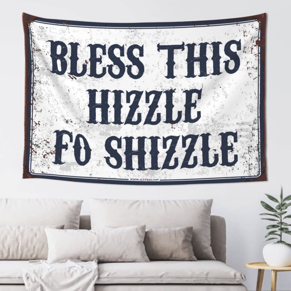 gaeruite Things for Boys Room Bless This Hizzle Fo Shizzle Tapestry Bedroom Door Decorations Wall Hanging (Size : 75X100CM)