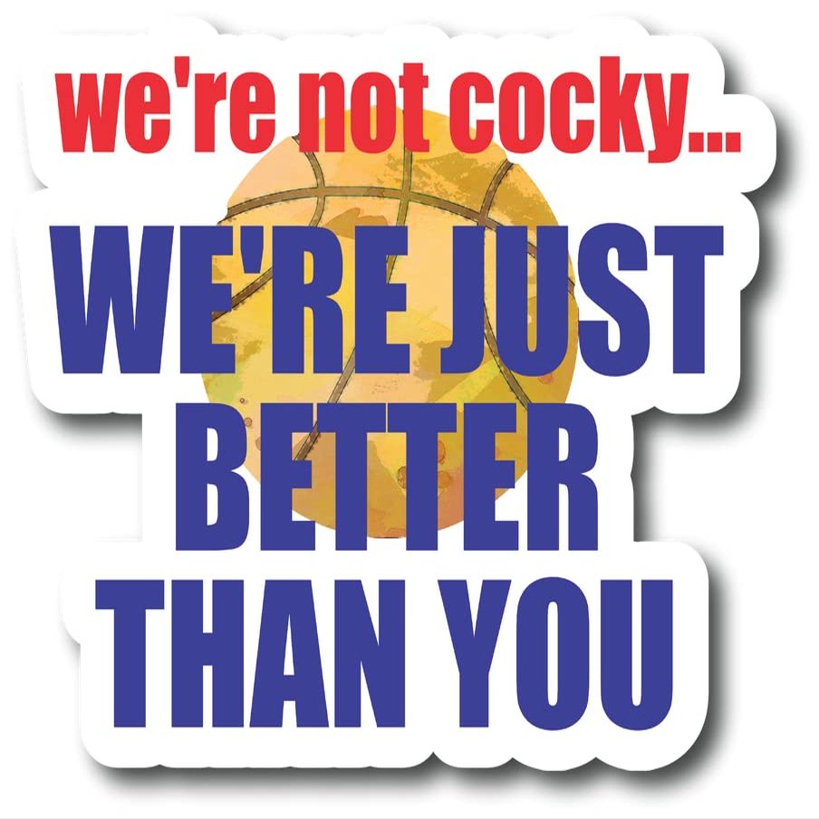 We're Not Cocky We're Just Better Than You | Basketball | Great Gift Idea|Single |5 Inch Magnet | Made in The USA | Car Auto Tool Box RefrigeratorMagnet | FBMMAG11683