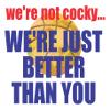 We're Not Cocky We're Just Better Than You | Basketball | Great Gift Idea|Single |5 Inch Magnet | Made in The USA | Car Auto Tool Box RefrigeratorMagnet | FBMMAG11683 view 2