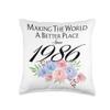 37 Birthday Making the world a better place since 1986 Throw Pillow view 1