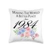 40 Birthday Making the world a better place since 1984 Throw Pillow view 1