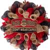 Fire Fighter Real Heroes Don't Wear Capes Deco Mesh Wreath. Available in 24 inch and 28 inch diameters. view 1