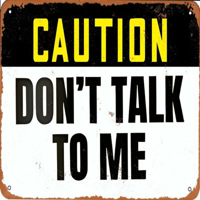 KPSheng Caution Sign Dont Talk To Me Sign,Aluminum Sign,Retro Metal Sign,Painting Metal Aluminum Sign for Wall Decor,8in by 12in