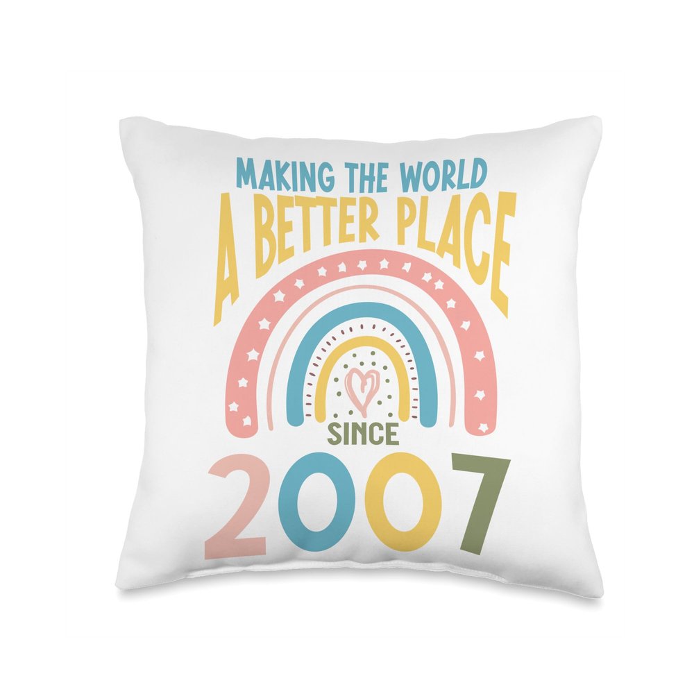 16 Birthday Making the world a better place since 2007 Throw Pillow