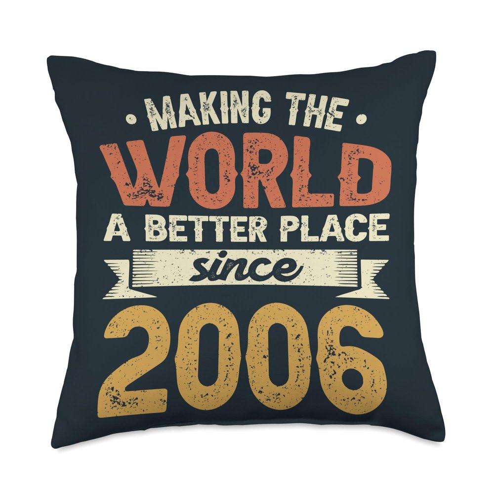 18 Birthday Making the world a better place since 2006 Throw Pillow