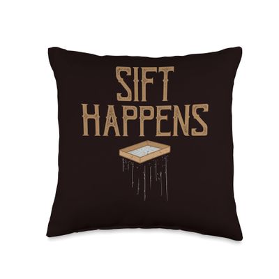 Archaeology Fossil Saying - Sift Happens Throw Pillow