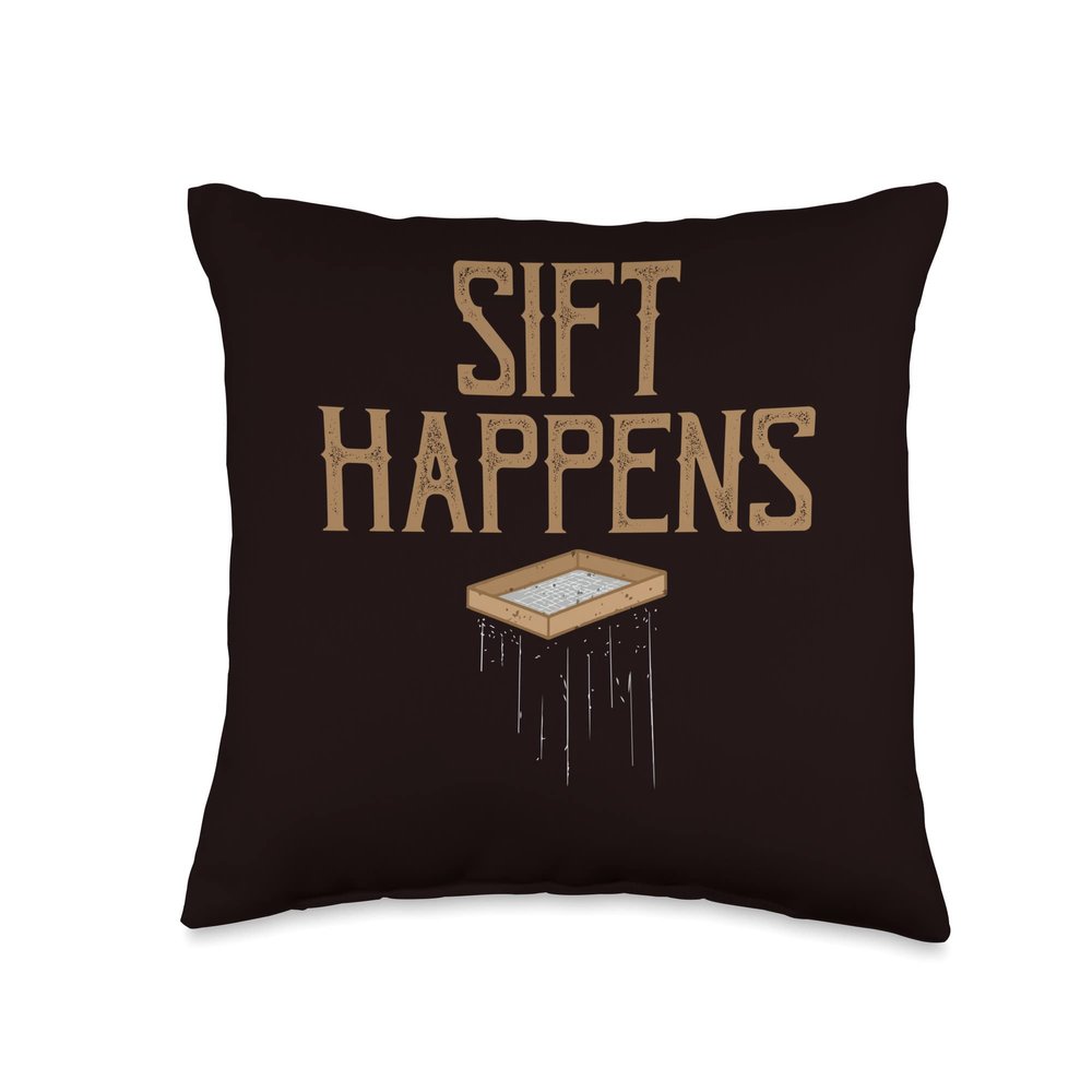 Archaeology Fossil Saying - Sift Happens Throw Pillow