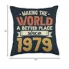 44 Birthday Making the world a better place since 1979 Throw Pillow view 4