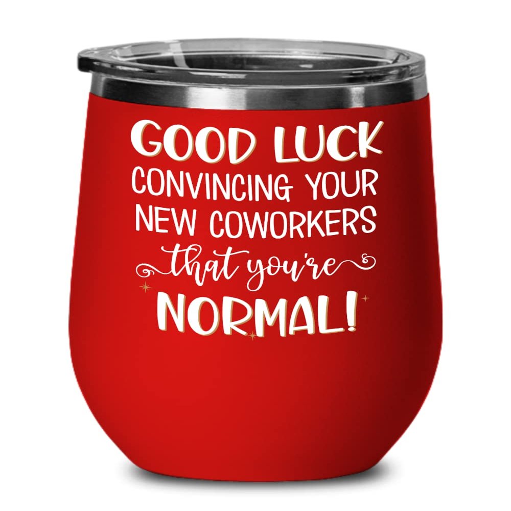 Coworker Leaving Wine Tumbler Good Luck Convincing Your New Coworkers Funny Humorous Sarcastic Goodbye Farewell Ideas for Boss Colleague Work Friend 1
