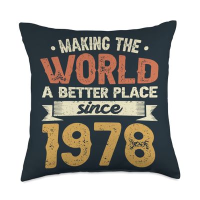 45 Birthday Making the world a better place since 1978 Throw Pillow