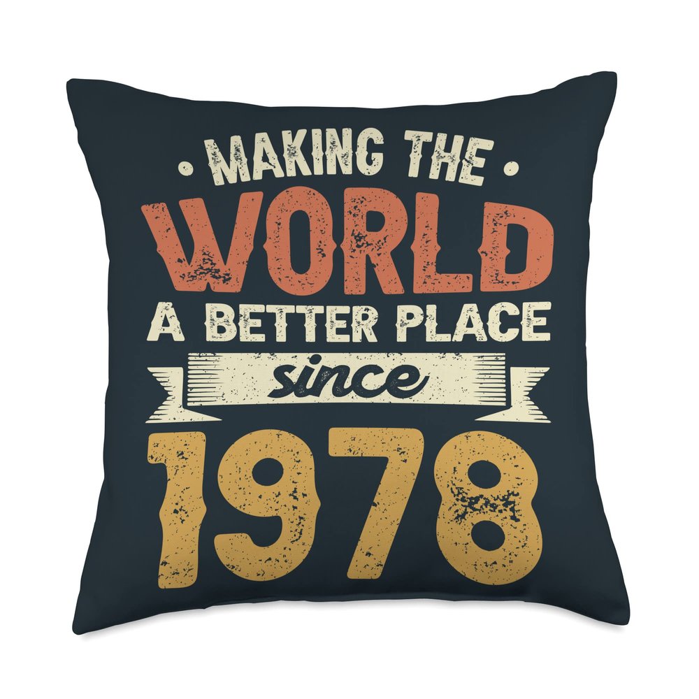 45 Birthday Making the world a better place since 1978 Throw Pillow