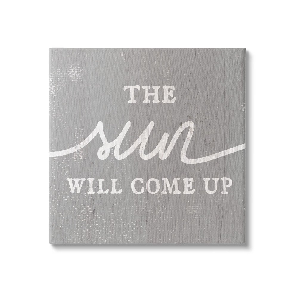 Stupell Industries Sun Will Come Up Uplifting Rustic Plank Pattern Canvas Wall Art, Design By Daphne Polselli