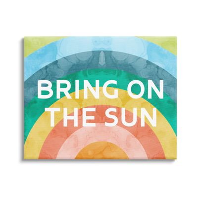 Stupell Industries Bring On The Sun Typography Rainbow Watercolor Detail Canvas Wall Art, Design By Daphne Polselli