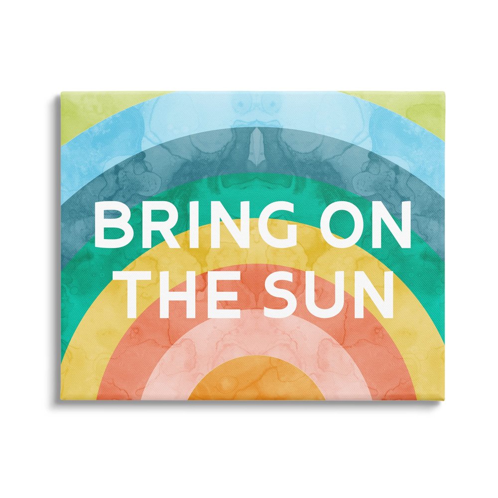 Stupell Industries Bring On The Sun Typography Rainbow Watercolor Detail Canvas Wall Art, Design By Daphne Polselli