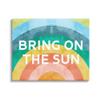 Stupell Industries Bring On The Sun Typography Rainbow Watercolor Detail Canvas Wall Art, Design By Daphne Polselli view 1