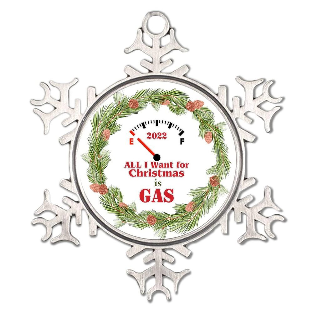 2022 The Year We Couldn't Afford Gas Fun NY' Snowflake Ornament Round Christmas Tree Ornament Empty Gasoline Tank Fuel Rustic Keepsake Collectible Gift for Xmas Tree Decoration