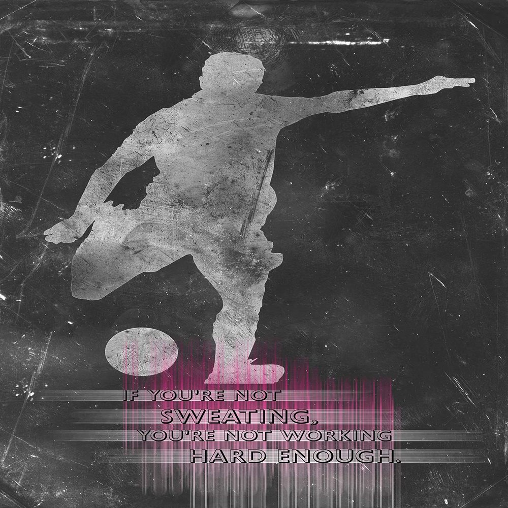 100% Smooth Cotton Paper - Football/Soccer Motivational Poster 06"If You're not Sweating. Photo Art Print Motivation Quote - Size: 24 x 16 Inches