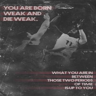 100% Smooth Cotton Paper - Basketball Motivational Poster 06"You are Born weak. Photo Print Art Motivation Quote Gift B Ball - Size: 24 x 16 Inches