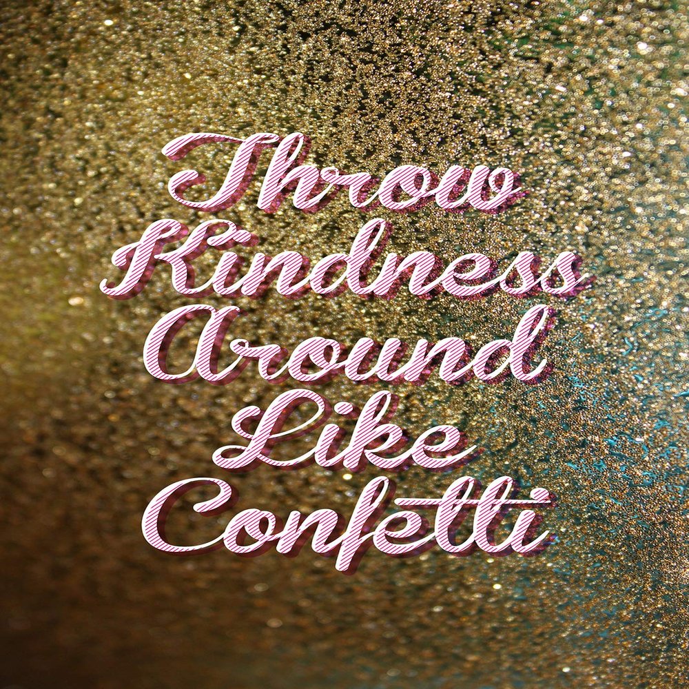 100% Smooth Cotton Paper - Throw Kindness Around Like Confetti - Beautiful Print Photo Poster Quote - Art Love Caring - Size: 24 x 16 Inches