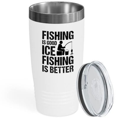 Ice Fishing White Viking Tumbler 20oz - Fishing Is Good - Funny Fishes Catching Fish Lines Hooks Bait Frozen Sea Hobby Man Lionfish Tuna Coral