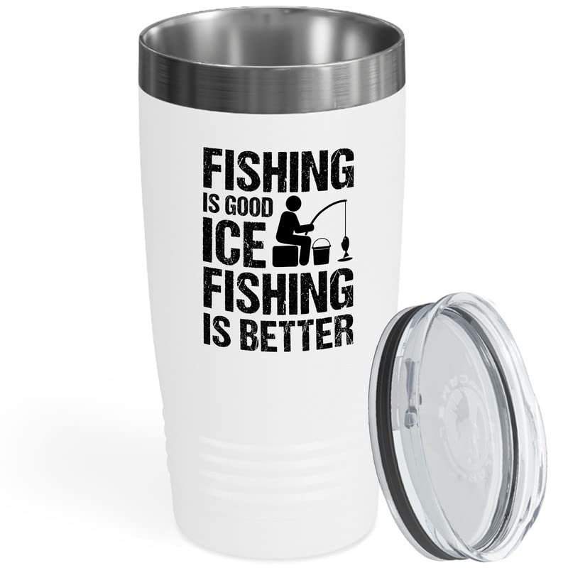 Ice Fishing White Viking Tumbler 20oz - Fishing Is Good - Funny Fishes Catching Fish Lines Hooks Bait Frozen Sea Hobby Man Lionfish Tuna Coral