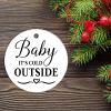 Christmas Ceramic Ornament Baby Its Cold Outside Christmas Ornament Keepsake Farmhouse Christmas Decorations Keepsake Funny Christmas Hanging Tree Decor Ornament view 2