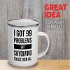 I got 99 problems Camper Mug 12oz - Skydiving Solves - Extreme Athlete Skydiver Parachuting Sarcastic Parachuter Jumping Skydive Sport Outdoor Flying view 2