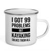 I got 99 problems Camper Mug 12oz - Kayaking Solves - Boat Essentials Outrigger Canoe Leash River Fishing view 1
