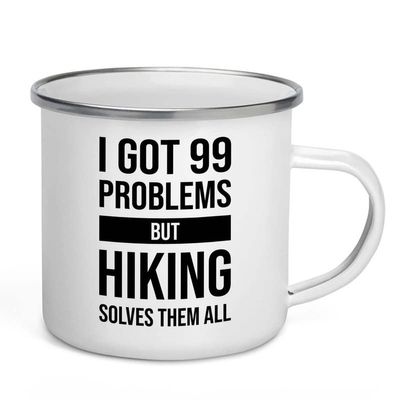 I got 99 problems Camper Mug 12oz - Hiking Solves - Camping Woods Adventure Explorer Travel Outdoor Camping