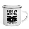 I got 99 problems Camper Mug 12oz - Hiking Solves - Camping Woods Adventure Explorer Travel Outdoor Camping view 1
