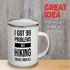 I got 99 problems Camper Mug 12oz - Hiking Solves - Camping Woods Adventure Explorer Travel Outdoor Camping view 2