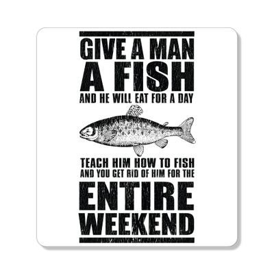 DistinctInk Refrigerator Magnet - Small Decorative - Great Gift/Present - Also Works on car - 2.1 inch Square - Round Corners - Teach Man to Fish, Get Rid of Him for Weekend