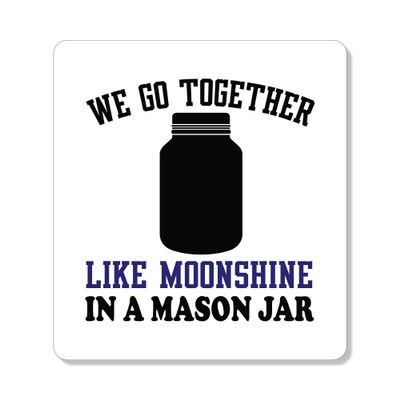DistinctInk Refrigerator Magnet - Small Decorative - Great Gift/Present - Also Works on car - 2.1 inch Square - Round Corners - We Go Together Like Moonshine in a Mason Jar