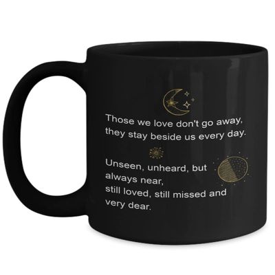 Bereavement Mug, Gift for Grief and Sympathy, Comforting Words for Loss of Love One, Black Ceramic Mug for Those We Love