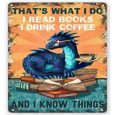 Licpact Dragon Funny Metal Tin Sign Dragon Reading, Book And Coffee Thats What I Do I Read Books,for Restaurant Bathroom Kitchen Living Room Home Art Wall Decor Plaque 16x12 Inch
