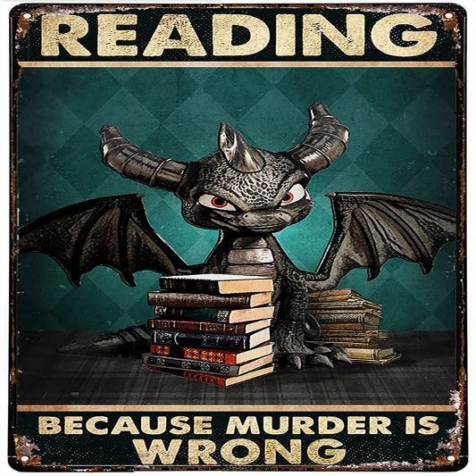 Licpact Funny Dragon Decor Tin Sign Black Dragon Reading Books, Reading Because Murder Is Wrong Beautification Poster Cafe Bathroom Kitchen Living Room Home Art Wall Decoration Plaque 16x12 Inch