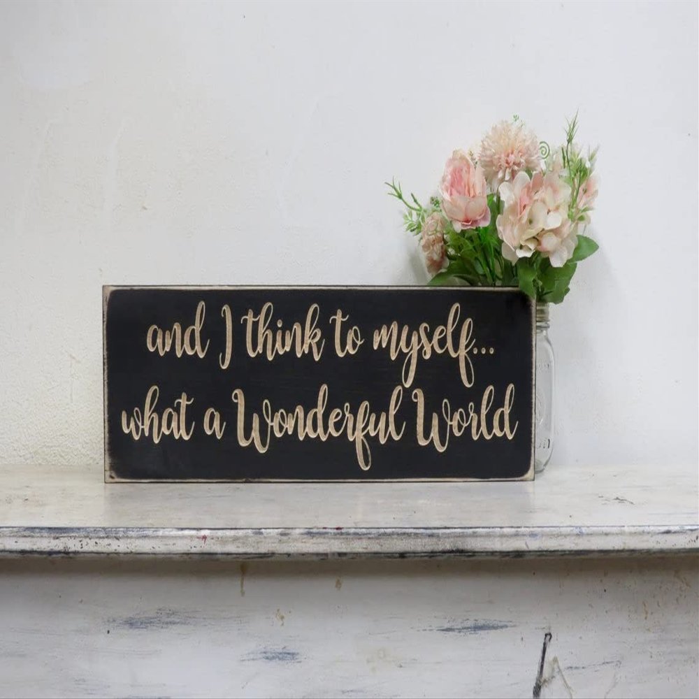 and I Think to Myself What A Wonderful World Sign Wood Signs Plaque,Farmhouse Sign,Nursery Decor,Kids Room Decor,Wall Art Decor 4x16 inch(10x40 cm)