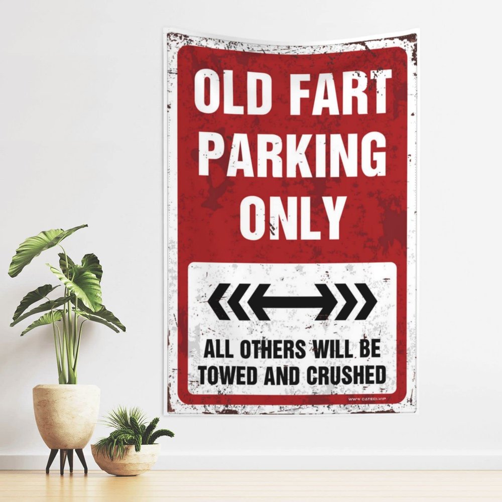 gaeruite Funny House Decor Old Fart Parking Only Tapestry Bedroom Door Decorations Funny Bedroom Decor (Size : 100X150CM)