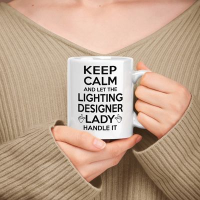 muggable Gift For Lighting Designer 11oz, 15oz White Ceramic Mug - Keep Calm & Let The Lighting Designer Lady Handle It