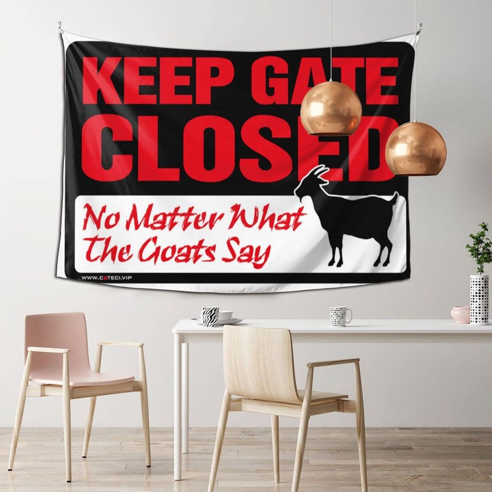 CakJuice Small Wall Tapestry Keep Gate Closed No Matter What The Goat Say Tapestry Stuff for Your Room Wall Decor for Dorm (Size : 100X150CM)