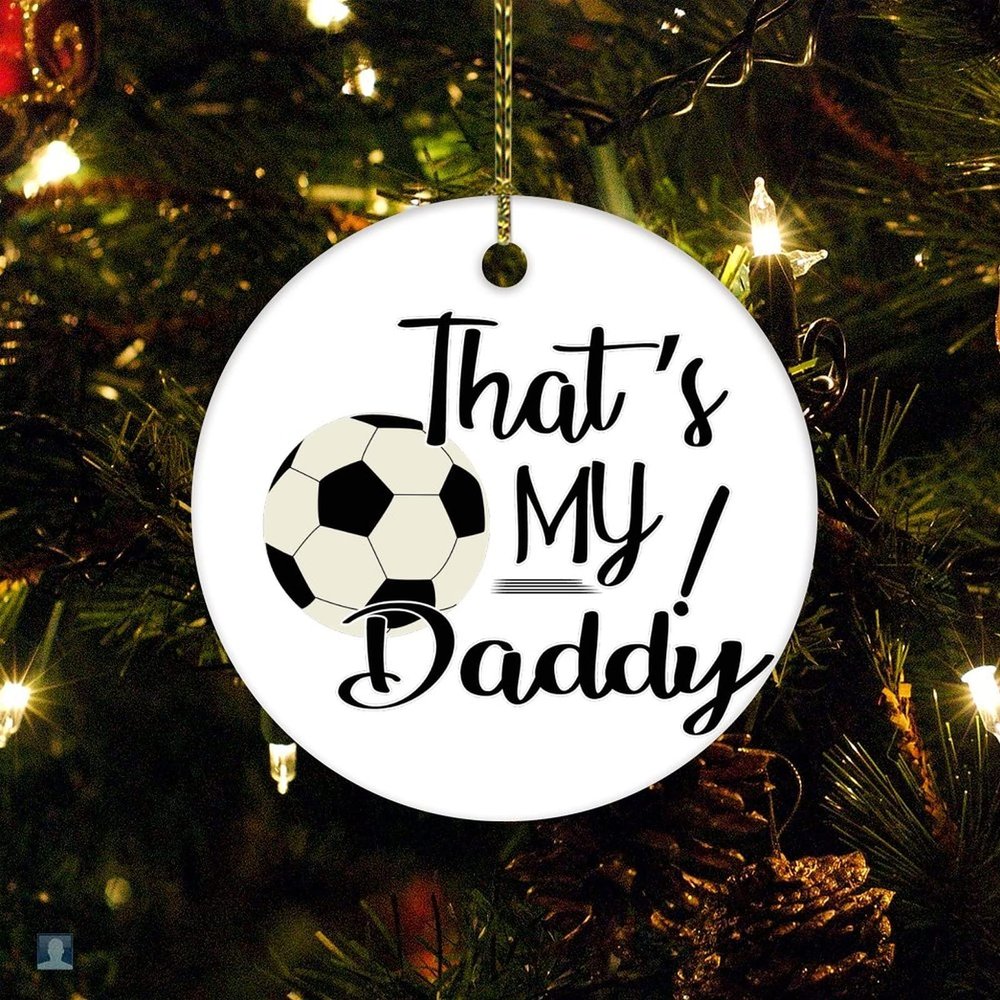 Christmas Ceramic Ornament Gift Dad That's My Daddy Soccer Ball Xmas Gift Christmas Decoration Keepsake Ornament Unique Outdoor Sport Personalized Christmas Ornaments
