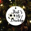 Christmas Ceramic Ornament Gift Dad That's My Daddy Soccer Ball Xmas Gift Christmas Decoration Keepsake Ornament Unique Outdoor Sport Personalized Christmas Ornaments view 1