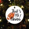That's My Nana Grandma Womens Football Nana Christmas Ornament Nana Personalized Customized Round Ceramic Ornament Holiday Ornament for Home Christmas Tree Decor view 1