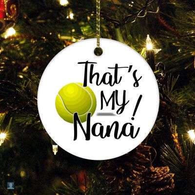Christmas Ceramic Ornament That's My Nana Grandma Womens Tennis Ball Nana Ornament Xmas Present Sport 3" Ceramic Elegant Christmas Hanging Ornaments