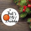 Ornament Gift Dad That's My Daddy Basketball Holiday Present Football Family Little Nephew Biggest for Boys Girls Round Ceramic Christmas Decoration view 2