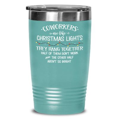 Coworkers Are Like Christmas Lights Tumbler Funny Holiday Secret Santa White Elephant Ideas for Work Bestie Boss Office Humor Thanksgiving Keepsake 20
