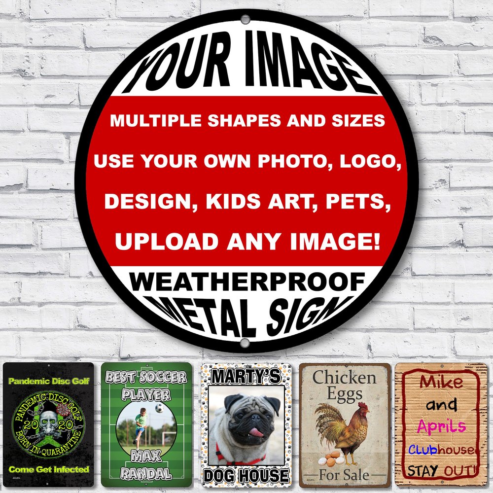 Personalized custom Aluminum Metal Sign With Your Own Image, Photo, Pets, Kids Art or Business logo (12 inches, Round)