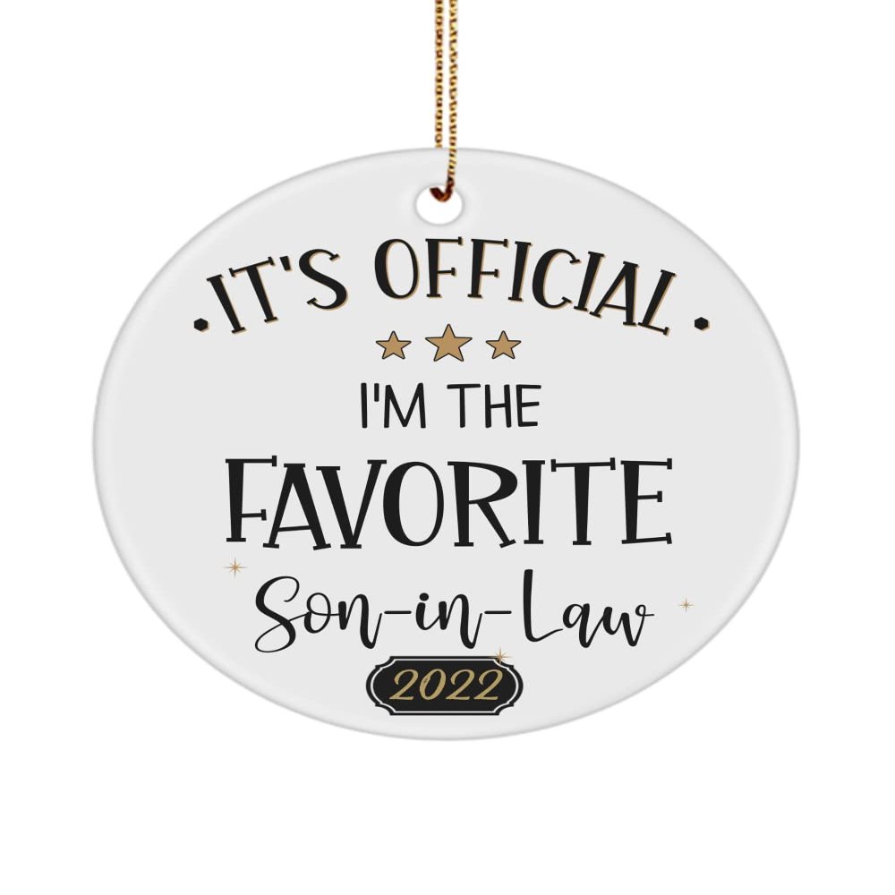2022 Son in Law Ornament Its Official Im The Favorite Son in Law Birthday Christmas Wedding Ideas for Him 3 inch Round Ceramic Tree Decor